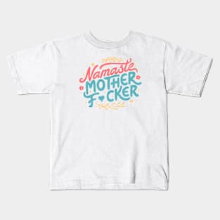 Namaste Motherf*ckers by Tobe Fonseca Kids T-Shirt